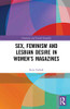Sex, Feminism and Lesbian Desire in Womens Magazines (Feminism and Female Sexuality)
