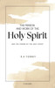 The Person and Work of The Holy Spirit: And ""The Power of the Holy Spirit""