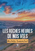 Les riches heures de nos vies