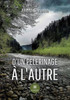 D'un pèlerinage à l'autre