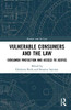 Vulnerable Consumers and the Law (Markets and the Law)