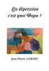 La dépression c'est quoi Papa ?