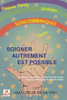 Soigner Autrement est Possible: Guérison chamanique de l'esprit et du corps - soins chamaniques et relation d'aide
