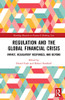 Regulation and the Global Financial Crisis (Routledge Research in Finance and Banking Law)