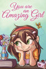 You are an Amazing Girl: A Collection of Inspiring Stories about Courage, Friendship, Inner Strength and Self-Confidence