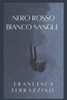 Nero rosso bianco sangue