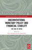 Unconventional Monetary Policy and Financial Stability: The Case of Japan (Routledge Critical Studies in Finance and Stability)