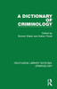 A Dictionary of Criminology (Routledge Library Editions: Criminology)