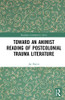 Toward an Animist Reading of Postcolonial Trauma Literature: Reading Beyond the Single Subject (Routledge Contemporary Africa)