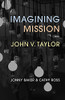 Imagining Mission With John V. Taylor