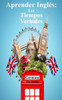 Aprender Inglés: Los Tiempos Verbales