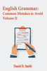 English Grammar: Common Mistakes to Avoid Volume II