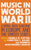 Music in World War II: Coping with Wartime in Europe and the United States - Hardcover