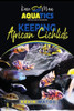 Keeping African Cichlids: Complete beginners guide on keeping an African Cichlid Aquarium Large Print