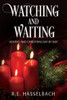 Watching and Waiting: Advent and Christmas Day by Day