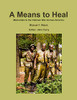 A Means to Heal: Memorials to the Vietnam War Across America