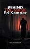 Behind the Mask: Ed Kemper