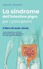 La sindrome dell'intestino pigro per i principianti - Il libro di auto-aiuto - Come interpretare i sintomi dell'intestino pigro, identificare le cause