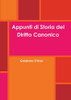 Appunti di Storia del Diritto Canonico (Italian Edition)