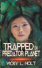 Trapped on Predator Planet