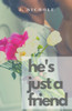 He's Just a Friend