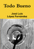Todo Bueno (Spanish Edition)