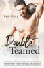 Double-Teamed: MMM First Time Football Romance