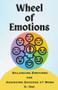 Wheel of Emotions: Balancing Emotions for Achieving Success at Work