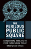 The Perilous Public Square: Structural Threats to Free Expression Today - Hardcover