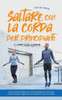 Saltare con la corda per principianti - Il libro degli esercizi: come imparare a saltare con la corda velocemente, acquisire le tecniche di salto e mi
