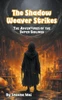 The Shadow Weaver Strikes