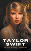 Taylor Swift: The Taylor Swift Story - The Biography