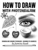 How to Draw with Photorealism: Drawing and Shading Techniques � Beginner to Advanced