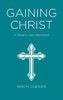 Gaining Christ: A Weight Loss Devotional