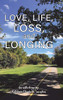 Love, Life, Loss, and Longing: A Poetry Anthology - Hardcover