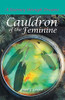 Cauldron of the Feminine: A Journey Through Dreams (Dreams Along The Way)