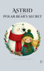Astrid And The Polar Bear's Secret: And Other Bilingual Norwegian-English Stories for Kids