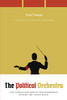 The Political Orchestra: The Vienna and Berlin Philharmonics during the Third Reich