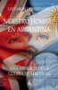 Nuestro Hombre en Argentina: Una Historia de la Guerra de Malvinas