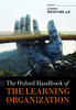 The Oxford Handbook of the Learning Organization (Oxford Handbooks)