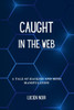 Caught in the Web: A Tale of Hacking and Mind Manipulation