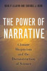 The Power of Narrative: Climate Skepticism and the Deconstruction of Science