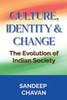 Culture, Identity & Change: The Evolution of Indian Society