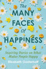 The MANY FACES of HAPPINESS: Inspiring Stories on What Makes People Happy