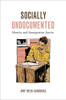 Socially Undocumented: Identity and Immigration Justice (Philosophy of Race)