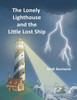 The Lonely Lighthouse and the Little Lost Ship