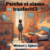 PerchÃ© ci siamo trasferiti?