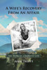 A Wife's Recovery from an Affair: The Story of a Faithful God