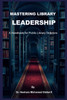 Mastering Library Leadership: A Handbook for Public Library Directors