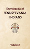 Encyclopedia of Pennsylvania Indians Volume 2